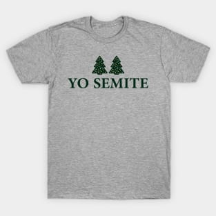 Yo semite T-Shirt T-Shirt